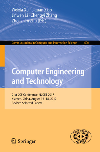  Computer Engineering and Technology: 21st CCF Conference, NCCET 2017, Xiamen, China, August 16–18, 2017, Revised Selected Papers
