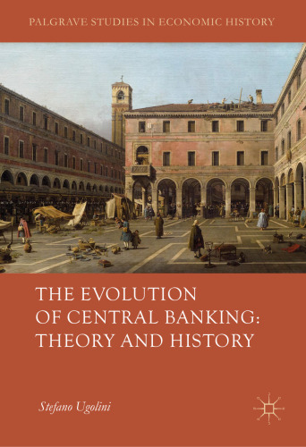  The Evolution of Central Banking: Theory and History