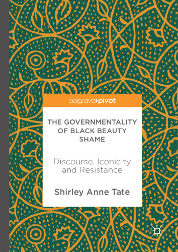  The Governmentality of Black Beauty Shame: Discourse, Iconicity and Resistance