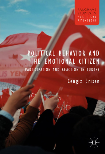  Political Behavior and the Emotional Citizen: Participation and Reaction in Turkey