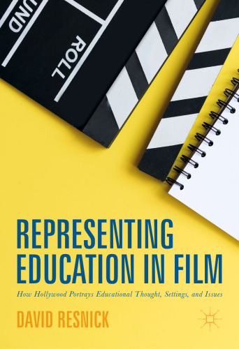 Representing Education in Film: How Hollywood Portrays Educational Thought, Settings, and Issues