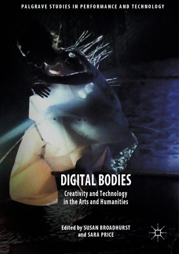 Digital Bodies: Creativity and Technology in the Arts and Humanities