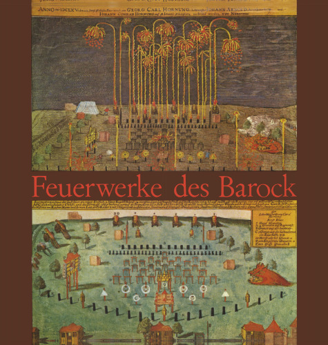 Feuerwerke des Barock: Studien zum öffentlichen Fest und seiner literarischen Deutung vom 16. bis 18. Jahrhundert