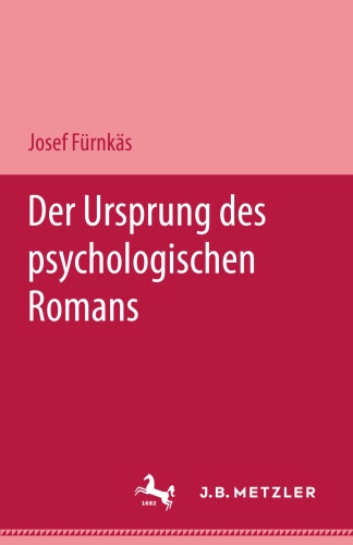 Der Ursprung des psychologischen Romans: Karl Philipp Moritz’ »Anton Reiser«