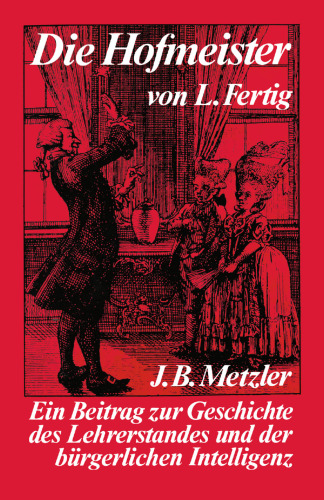 Die Hofmeister: Ein Beitrag zur Geschichte des Lehrerstandes und der bürgerlichen Intelligenz