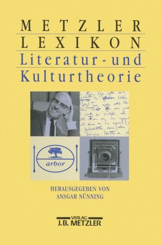 Metzler Lexikon Literatur- und Kulturtheorie: Ansätze — Personen — Grundbegriffe