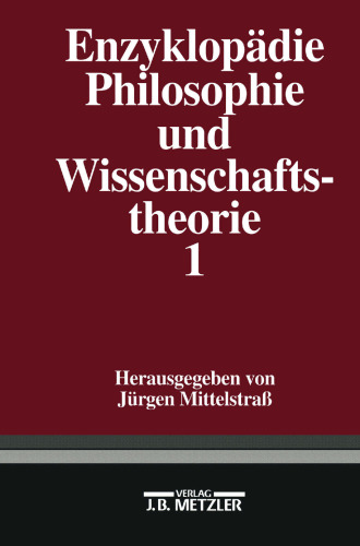 Enzyklopädie Philosophie und Wissenschaftstheorie: Band 1: A–G