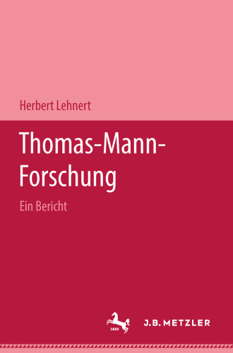Thomas-Mann-Forschung: Ein Bericht