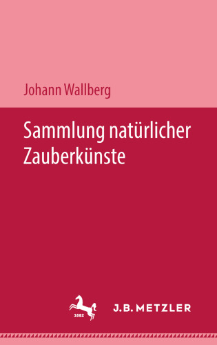Sammlung natürlicher Zauberkünste: Nachdruck der Ausgabe von 1768