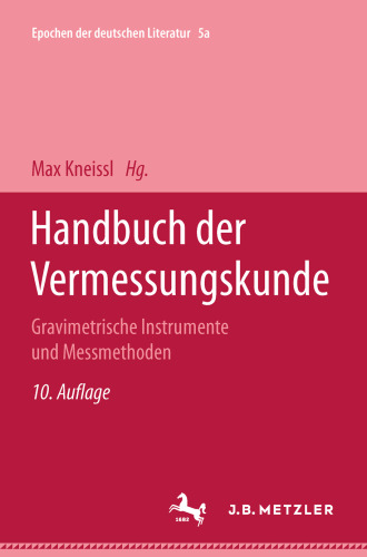 Handbuch der Vermessungskunde: Band Va: Gravimetrische Instrumente und Messmethoden