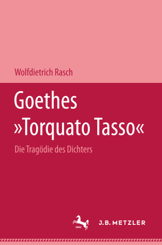 Goethes »Torquato Tasso«: Die Tragödie des Dichters