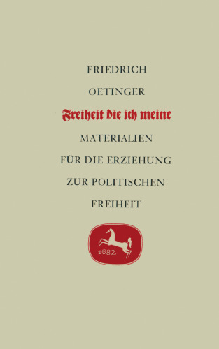 Freiheit die ich meine: Materialien für die Erziehung zur politischen Freiheit