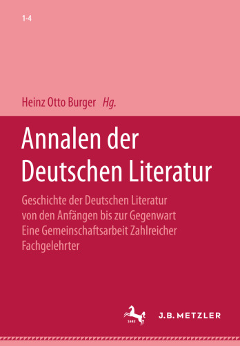 Annalen der Deutschen Literatur: Geschichte der Deutschen Literatur von den Anfängen bis zur Gegenwart eine Gemeinschaftsarbeit Zahlreicher Fachgelehrter