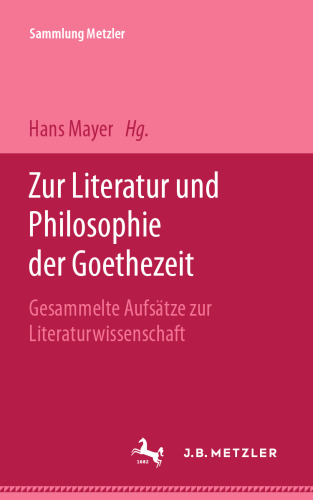  Zur Literatur und Philosophie der Goethezeit: Gesammelte Aufsätze zur Literaturwissenschaft