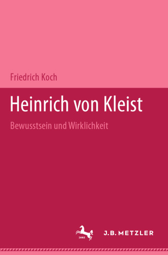 Heinrich von Kleist: Bewusstsein und Wirklichkeit