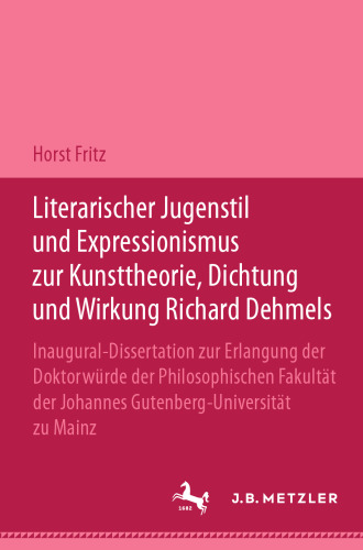 Literarischer Jugendstil und Expressionismus zur Kunsttheorie, Dichtung und Wirkung Richard Dehmels