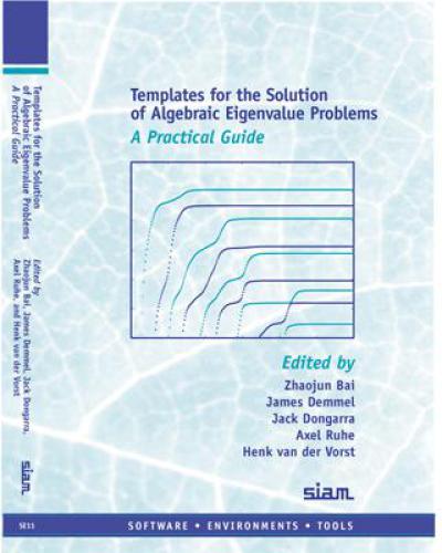Templates for the Solution of Algebraic Eigenvalue Problems: a Practical Guide