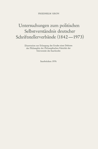 Untersuchungen zum politischen Selbstverständnis deutscher Schriftstellerverbände (1842–1973)