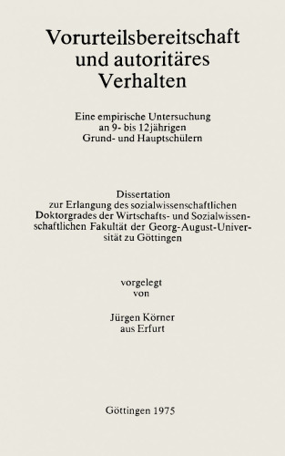 Vorurteilsbereitschaft und autoritäres Verhalten: Eine empirische Untersuchung an 9- bis 12jährigen Grund- und Hauptschülern