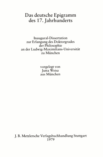 Das deutsche Epigramm des 17. Jahrhunderts: Inaugural-Dissertation zur Erlangung des Doktorgrades der Philosophie an der Ludwig-Maximilians-Universität zu München