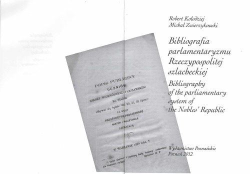 Bibliografia parlamentaryzmu Rzeczypospolitej szlacheckiej = Bibliography of the parliamentary system of the Nobles’ Republic