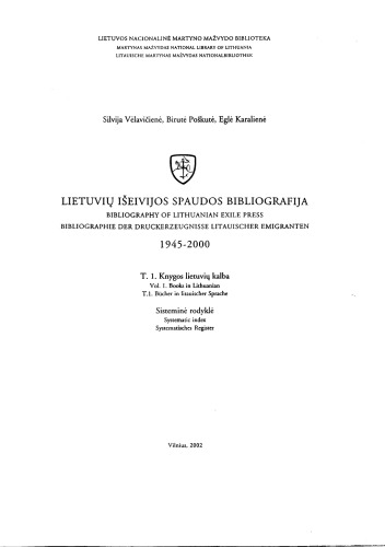 Lietuvių išeivijos spaudos bibliografija, 1945–2000 = Bibliography of Lithuanian exile press, 1945–2000 = Bibliographie der Druckerzeugnisse litauischer Emigranten, 1945-2000