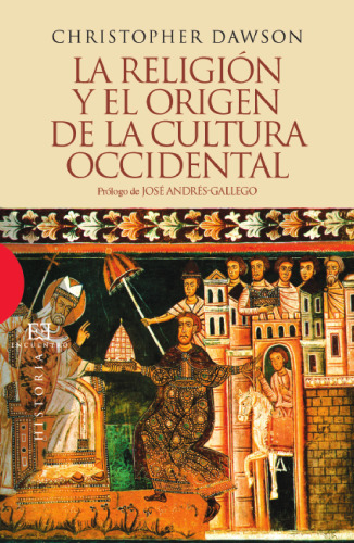 La religión y el origen de la cultura occidental / Religion and the origin of Western culture (Spanish Edition)