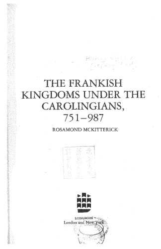 The Frankish Kingdoms under the Carolingians, 751–987