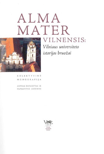 Alma Mater Vilnensis: Vilniaus universiteto istorijos bruožai