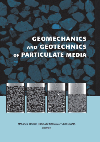 Geomechanics and Geotechnics of Particulate Media: Proceedings of the International Symposium on Geomechanics and Geotechnics of Particulate Media, Ube, Japan, 12-14 September 2006