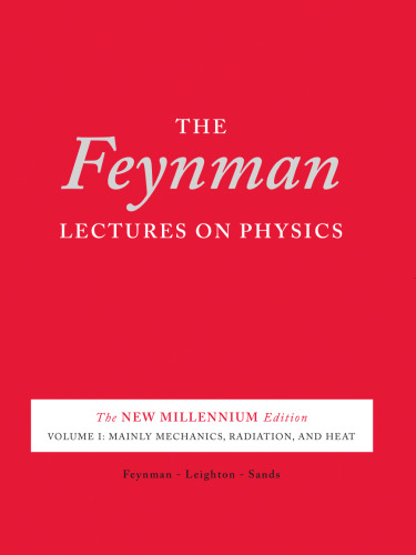 The Feynman lectures on physics. Volume I, Mainly mechanics, radiation and heat