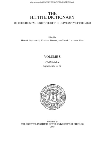 The Hittite Dictionary of the Oriental Institute of the University of Chicago. Volume S fascicle 2 (saptamenzu to si)