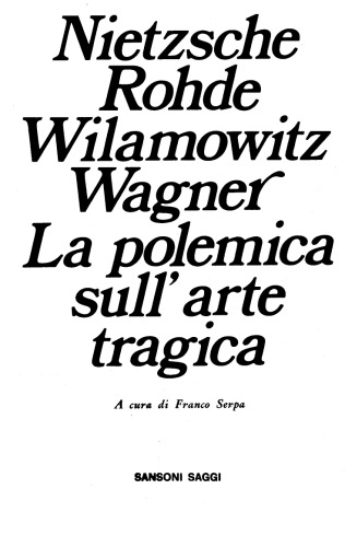 Nietzsche, Rohde, Wilamowitz, Wagner. La polemica sull’arte tragica