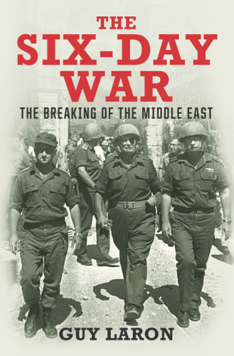 The six-day war : the breaking of the Middle East