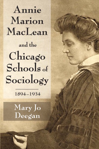 Annie Marion MacLean and the Chicago Schools of Sociology, 1894–1934