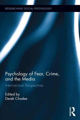 Psychology of Fear, Crime and the Media: International Perspectives