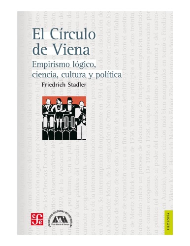 El Círculo de Viena: Empirismo lógico, ciencia, cultura y política
