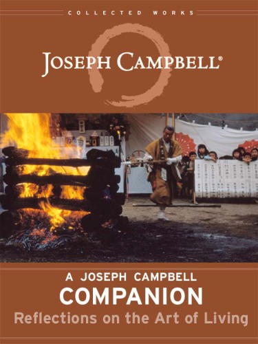 Reflections on the Art of Living: A Joseph Campbell Companion