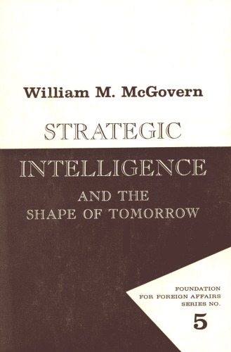 Strategic Intelligence And The Shape Of Tomorrow