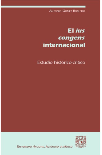 El ius cogens internacional : estudio histórico - crítico.
