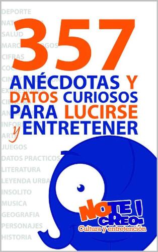 357 anécdotas y datos curiosos para lucirse y entretener