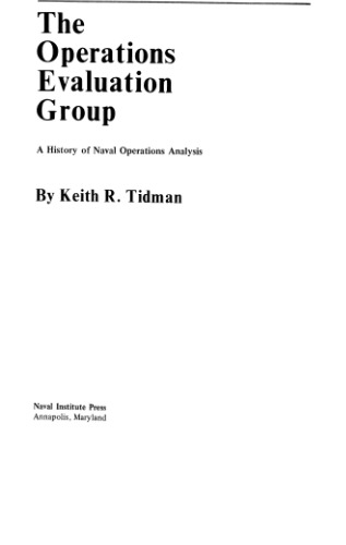 The Operations Evaluation Group: A History of Naval Operations Analysis