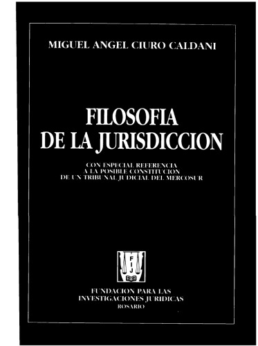 Filosofía de la Jurisdicción con especial referencia a la posible constitución de un tribunal judicial del Mercosur