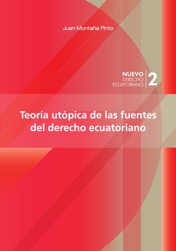 Teoría utópica de las fuentes del derecho ecuatoriano: perspectiva comparada