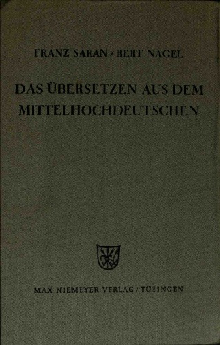 Das Übersetzen aus dem Mittelhochdeutschen. Eine Anleitung für Studierende, Lehrer und zum Selbstunterricht
