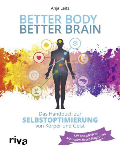Better Body Better Brain. Das Handbuch zur Selbstoptimierung von Körper und Geist