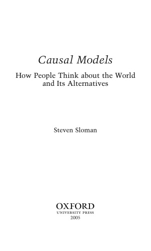 Causal Models. How People think about the World and its Alternatives