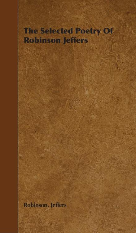 The Selected Poetry of Robinson Jeffers