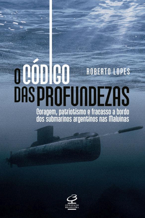 O código das profundezas: coragem, patriotismo e fracasso a bordo dos submarinos argentinos nas Malvinas