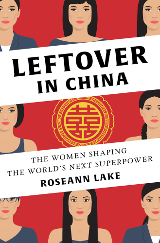 Leftover in China: The Women Shaping the World’s Next Superpower